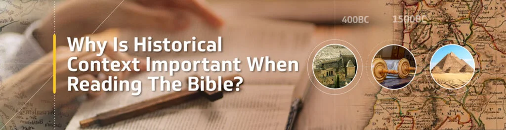 The Importance of Historical Context in Interpreting Scripture