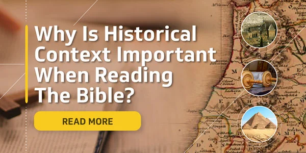 The Importance of Historical Context in Interpreting Scripture
