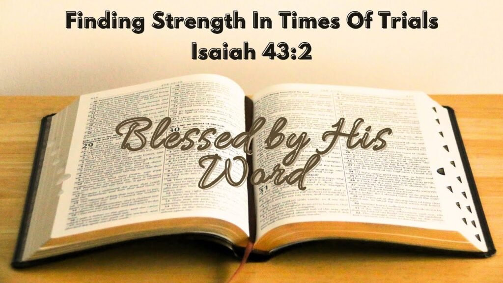 Finding Strength In Times Of Trials Through The Bible
