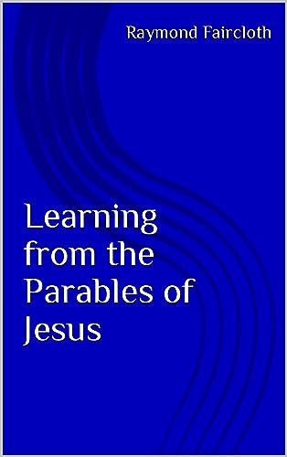 Learning From The Parables Of Jesus.